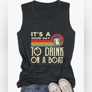 NEW Dark gray Tank Top “ It’s a good day to drink on a boat “